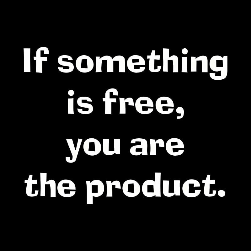 If something is free, you are the product Geek T-Shirt