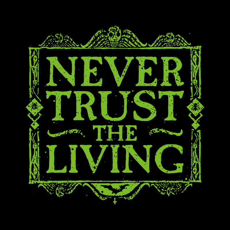 Never Trust Living Geek T-Shirt