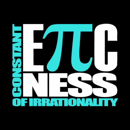 Constant EPICness Of Irrationality Geek T-Shirt