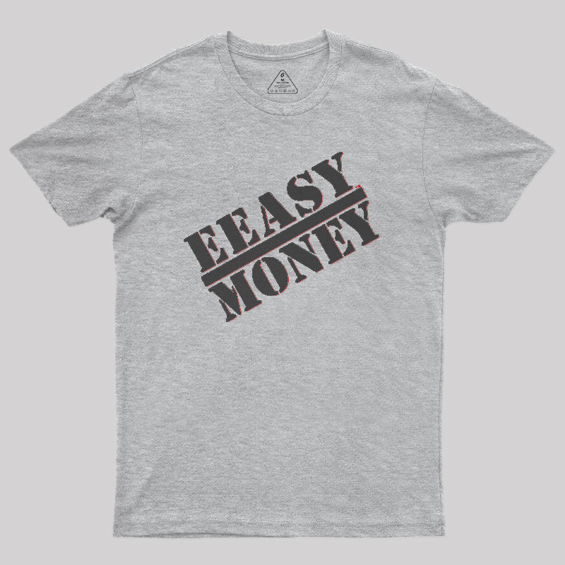 EEASY MONEY Geek T-Shirt