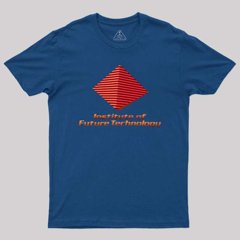 Institute of Future Technology Geek T-Shirt