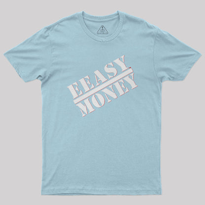 EEASY MONEY Geek T-Shirt