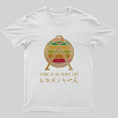 There Is No Place Like Home Geek T-Shirt