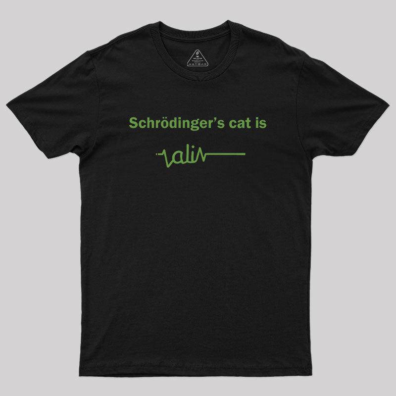 SchrÃ¶dinger’s Cat is Ali Geek T-Shirt