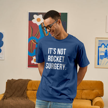 It's not Rocket Surgery Geek T-Shirt