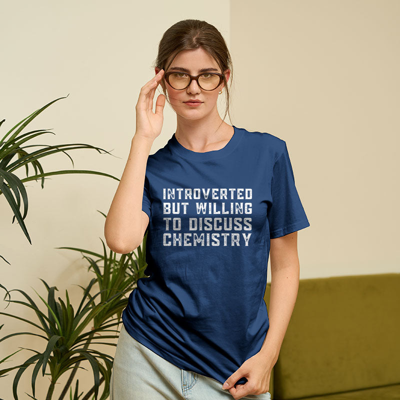 Introverted but Willing to Discuss Chemistry Geek T-Shirt