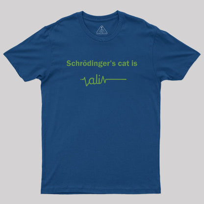 SchrÃ¶dinger’s Cat is Ali Geek T-Shirt