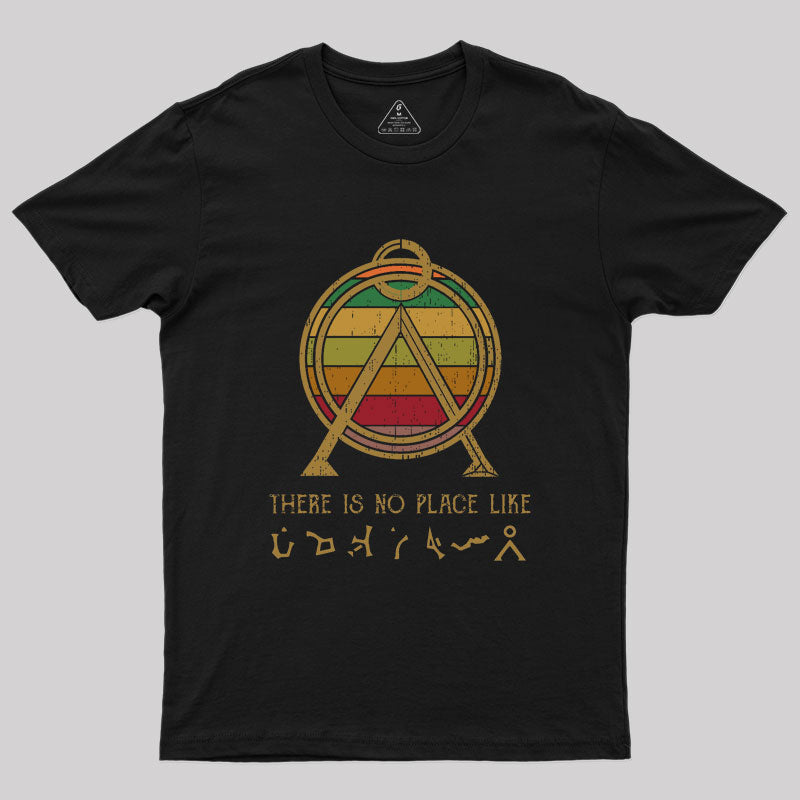 There Is No Place Like Home Geek T-Shirt