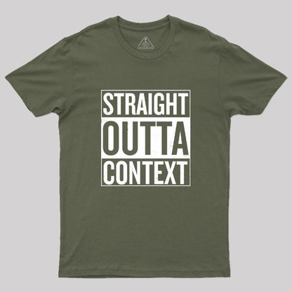 Straight Outta Context Geek T-Shirt