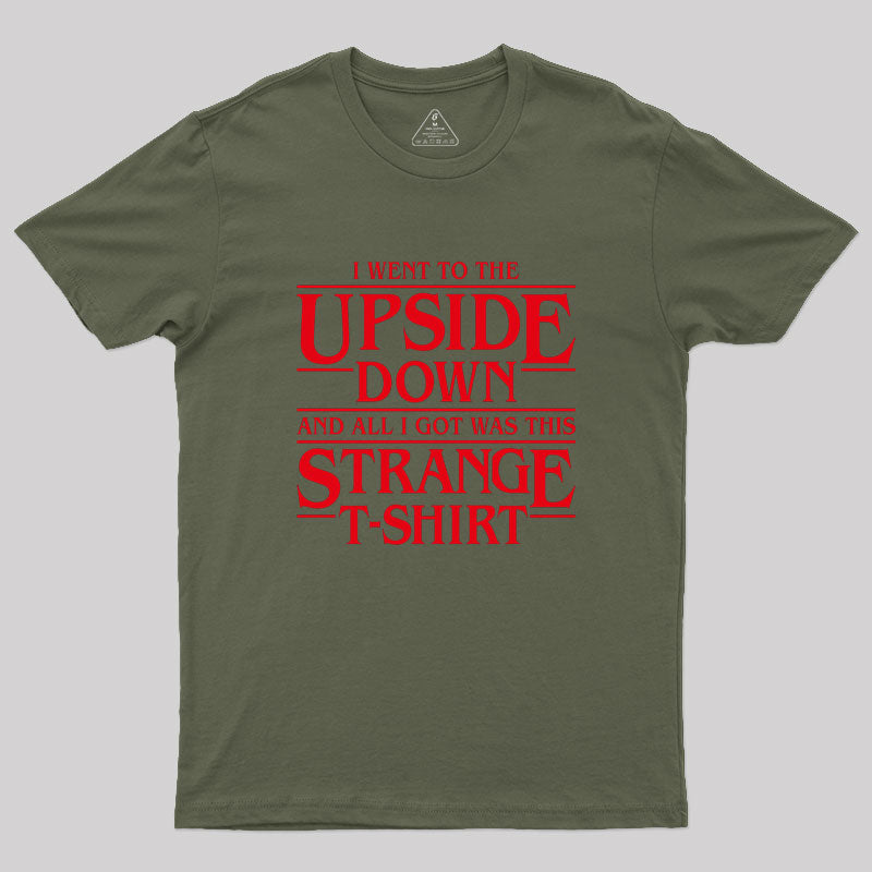 I Went to the Upside Down Geek T-Shirt