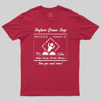 Soylent Green Says Recycle Geek T-Shirt