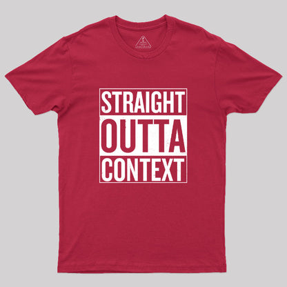 Straight Outta Context Geek T-Shirt