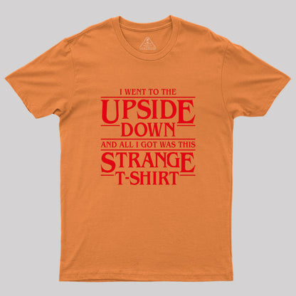 I Went to the Upside Down Geek T-Shirt