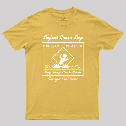 Soylent Green Says Recycle Geek T-Shirt