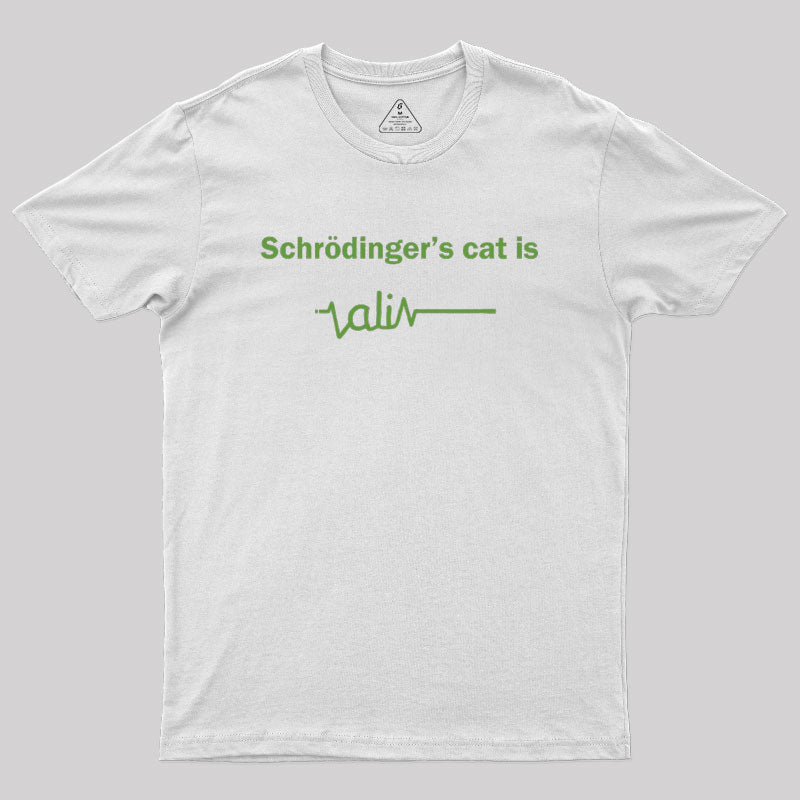 SchrÃ¶dinger’s Cat is Ali Geek T-Shirt