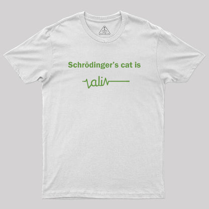 SchrÃ¶dinger’s Cat is Ali Geek T-Shirt