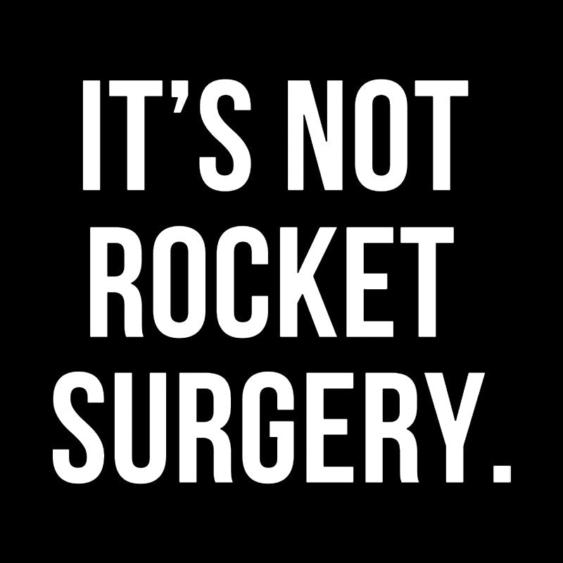 It's not Rocket Surgery Geek T-Shirt