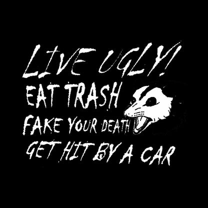 LIVE UGLY! EAT TRASH Geek T-Shirt