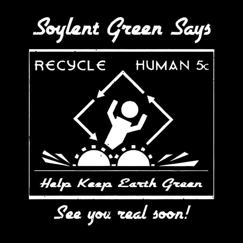 Soylent Green Says Recycle Geek T-Shirt