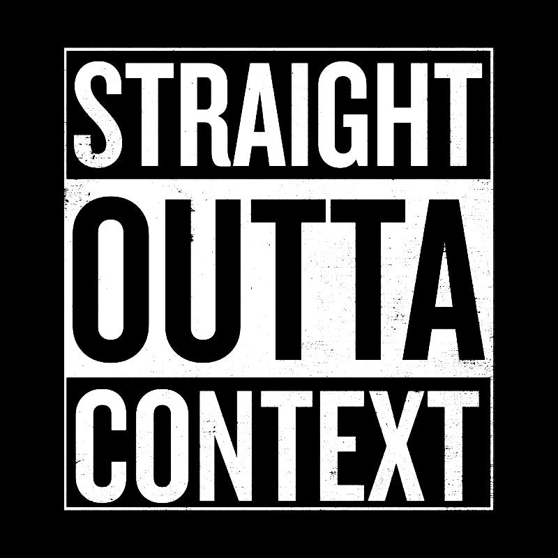 Straight Outta Context Geek T-Shirt