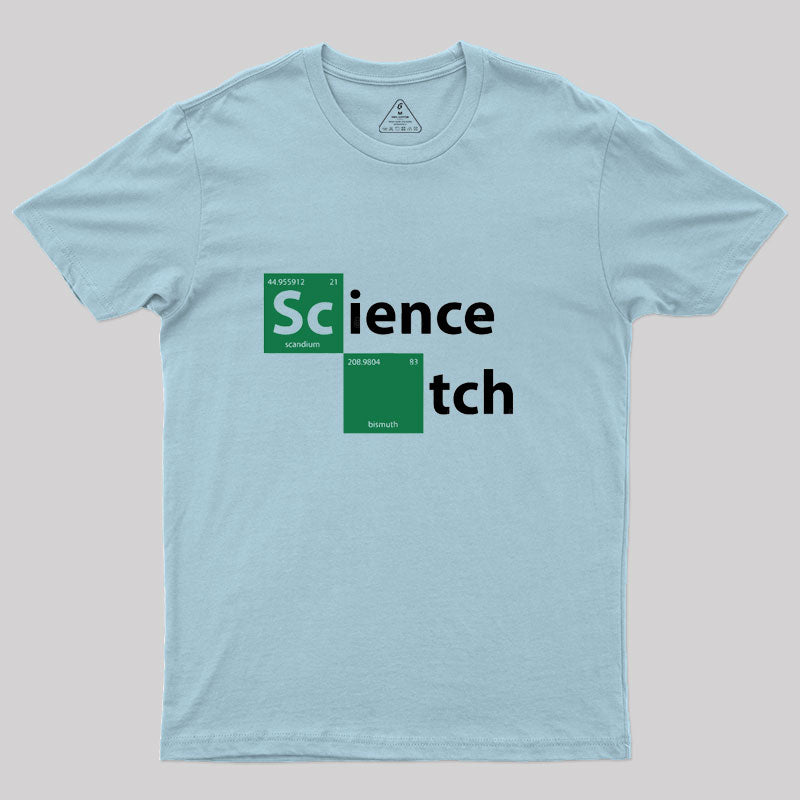 Science B*tch Geek T-Shirt