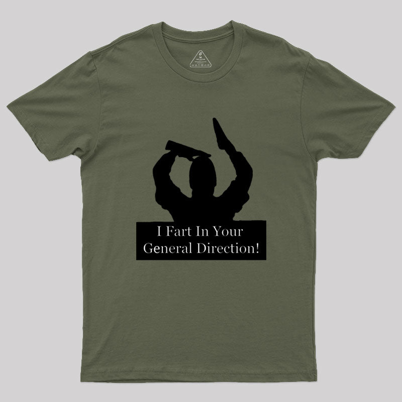 I fart in your general direction Geek T-Shirt