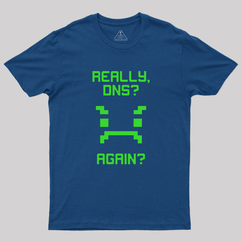 really dns Geek T-Shirt