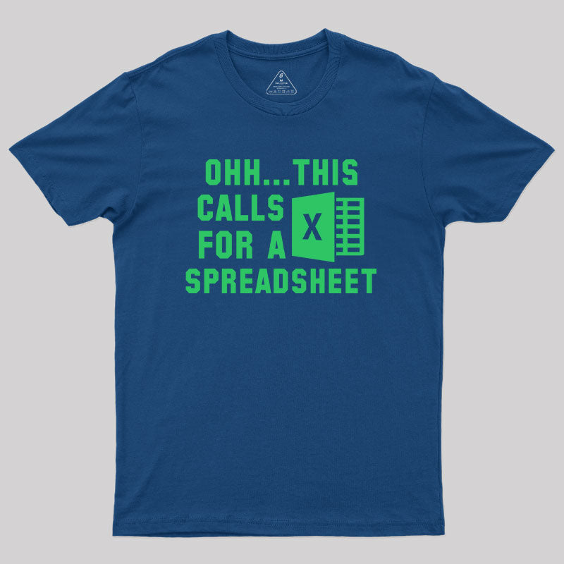 Ohh...This Calls for a Spreadsheet Geek T-Shirt