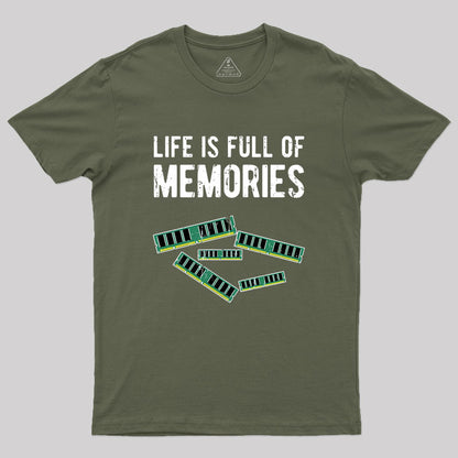 Life Is Full Of Memories Geek T-Shirt