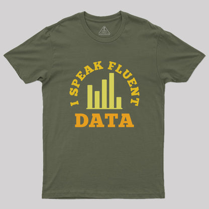 I speak fluent data Geek T-Shirt