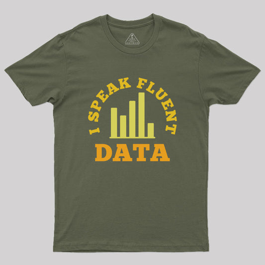 I speak fluent data Geek T-Shirt