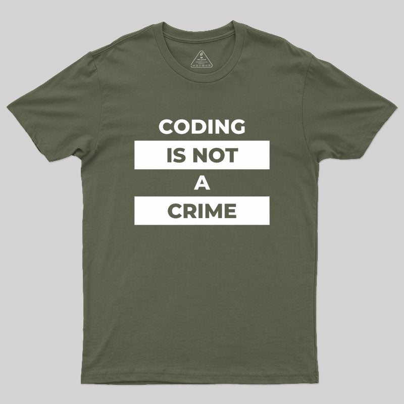 Coding Is Not A Crime Geek T-Shirt