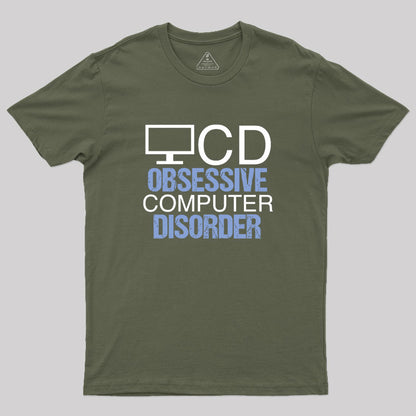 Obsessive Computer Disorder Humor Geek T-Shirt