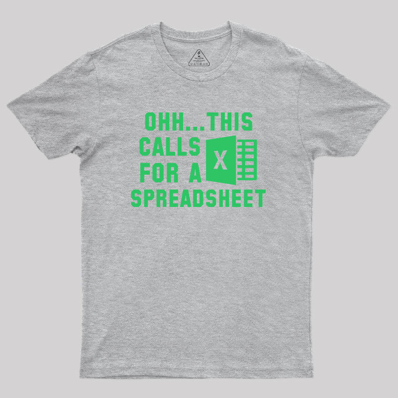 Ohh...This Calls for a Spreadsheet Geek T-Shirt