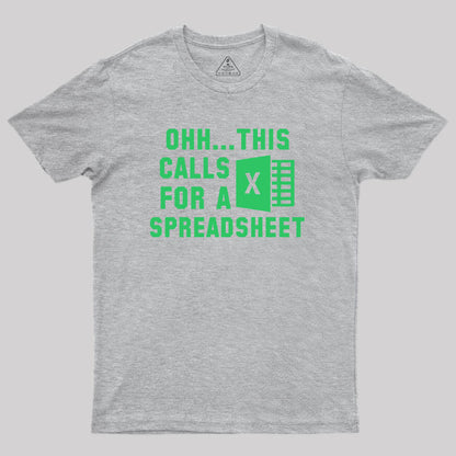 Ohh...This Calls for a Spreadsheet Geek T-Shirt