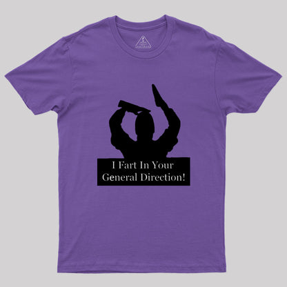 I fart in your general direction Geek T-Shirt