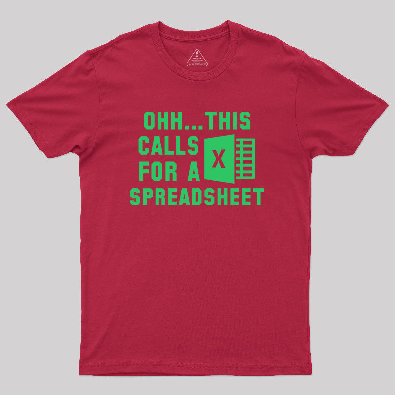 Ohh...This Calls for a Spreadsheet Geek T-Shirt