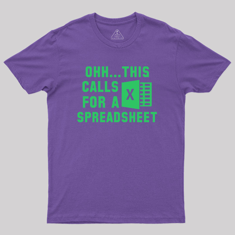 Ohh...This Calls for a Spreadsheet Geek T-Shirt