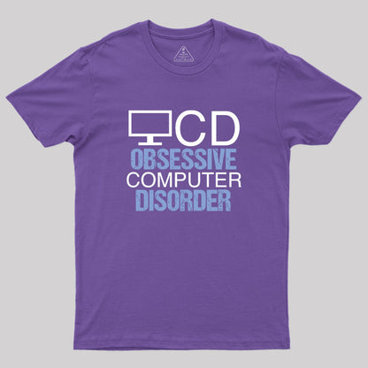 Obsessive Computer Disorder Humor Geek T-Shirt