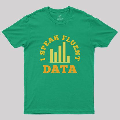 I speak fluent data Geek T-Shirt