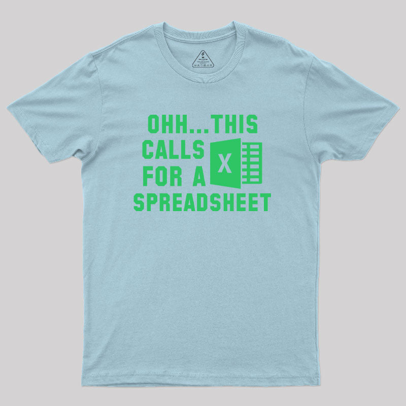 Ohh...This Calls for a Spreadsheet Geek T-Shirt