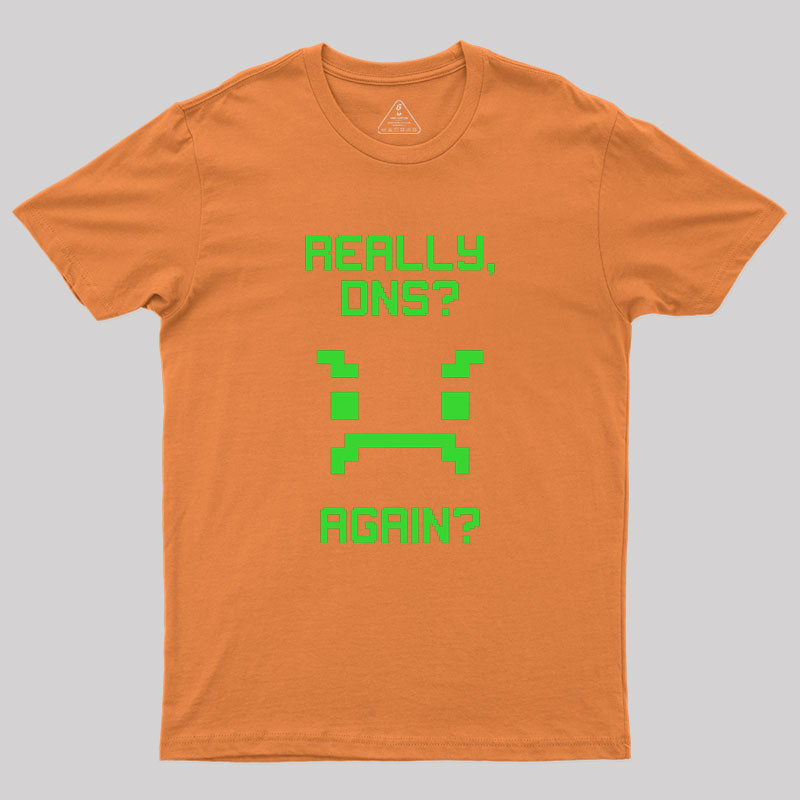 really dns Geek T-Shirt