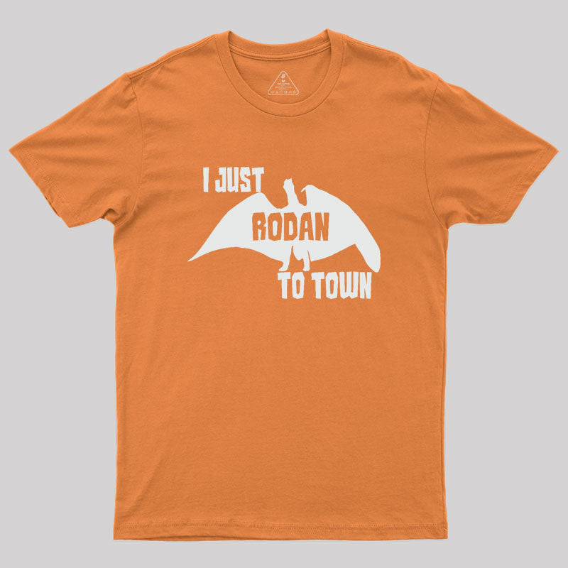 I Just Rode Into Town Geek T-Shirt