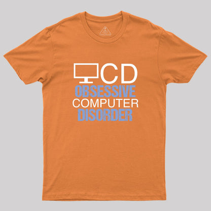 Obsessive Computer Disorder Humor Geek T-Shirt