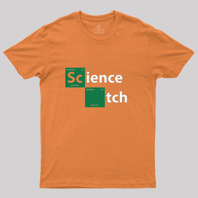 Science B*tch Geek T-Shirt