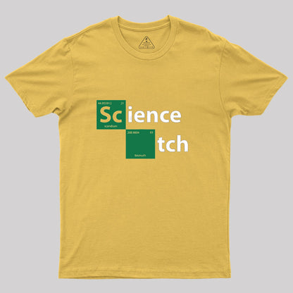 Science B*tch Geek T-Shirt