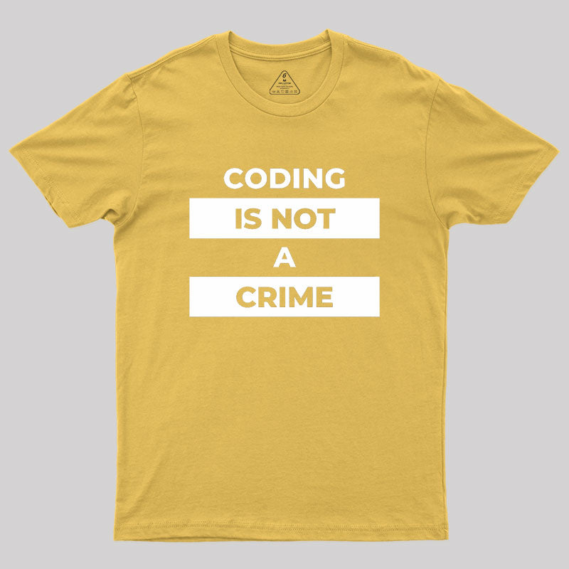 Coding Is Not A Crime Geek T-Shirt