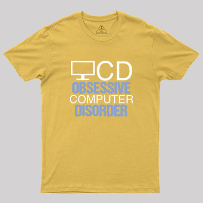 Obsessive Computer Disorder Humor Geek T-Shirt