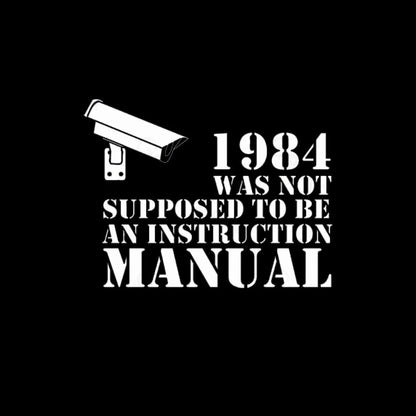 1984 Was Not Supposed To Be An Instruction Manual Nerd T-Shirt