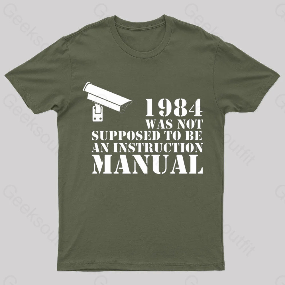 1984 Was Not Supposed To Be An Instruction Manual Nerd T-Shirt Army Green / S